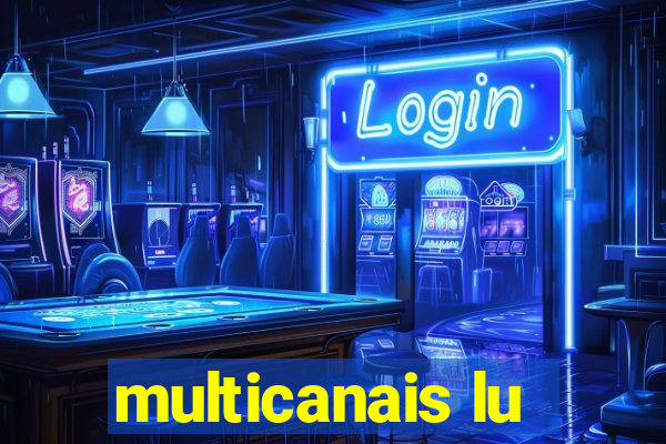 multicanais lu